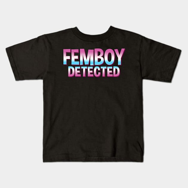 Femboy Femboy Detected Gift Kids T-Shirt by Alex21